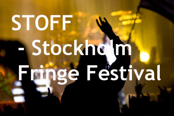 STOFF - Stockholm Fringe Festival i Stockholm