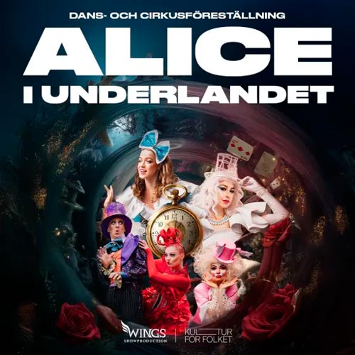 Alice i Underlandet cirkusshow magisk familjeföreställning i Stockholm 2026