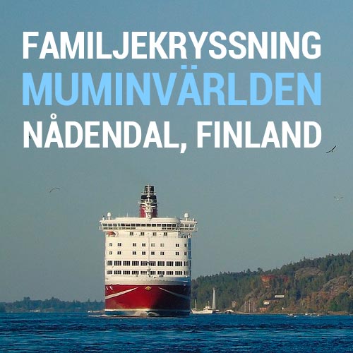 Familjekryssning från Stockholm till Åbo och Mumindalen