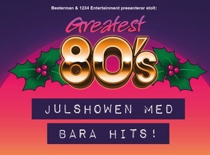 Greatest 80s Julshowen med bara hits! i Stockholm